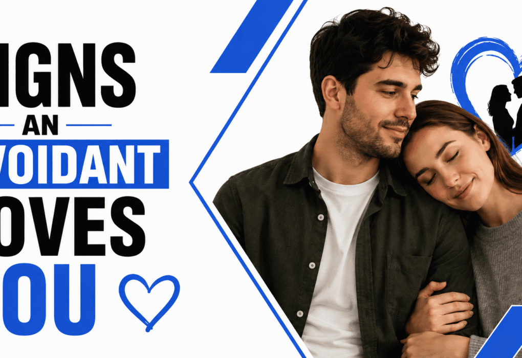 signs an avoidant loves you