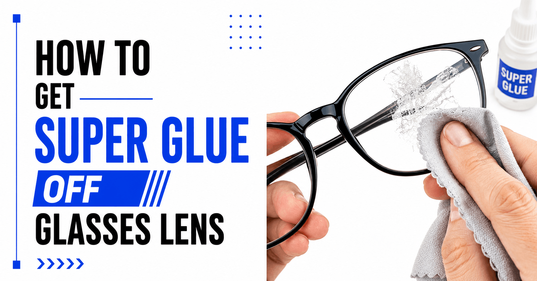 How to Get Super Glue Off Glasses Lenses